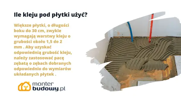 Dla płytek do 30 cm stosuj dopuszczalną grubość kleju pod płytki 1,5-2 mm. Użyj odpowiedniej pacy zębatej.